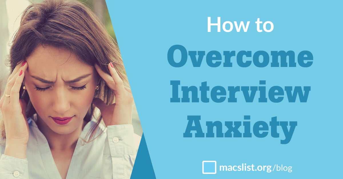 How to Overcome Interview Anxiety - Mac's List