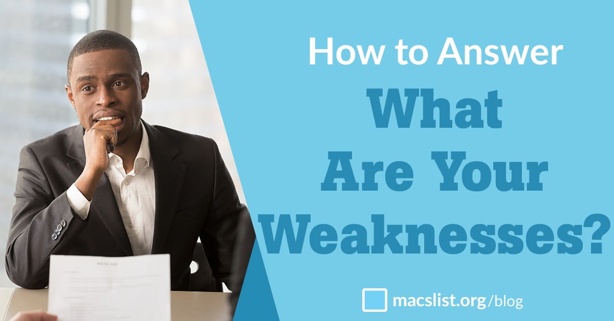 How To Answer What Are Your Weaknesses Macs List