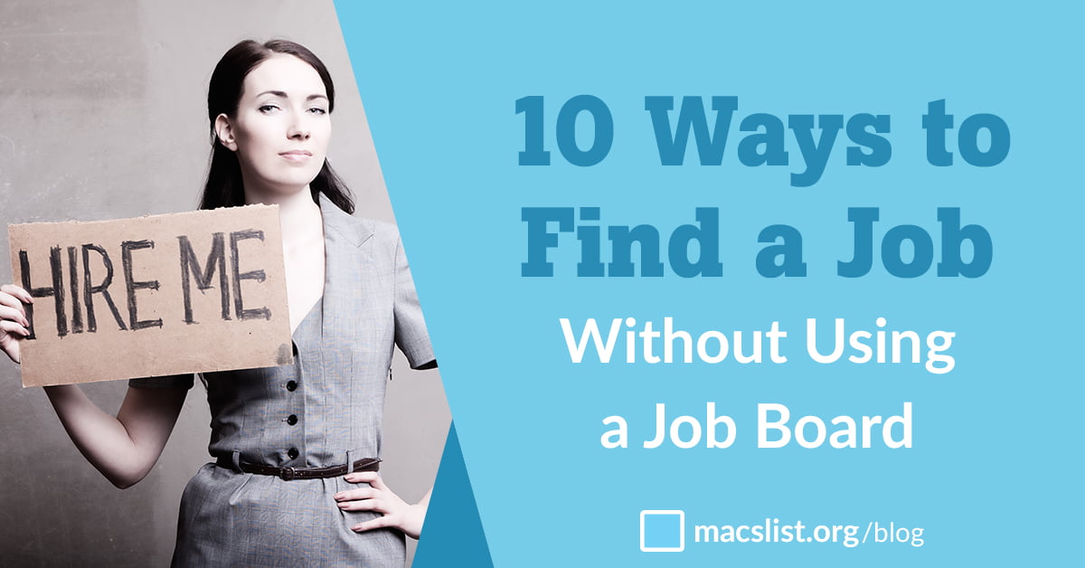 10 Ways To Find A Job (without Using A Job Board) - Mac's List